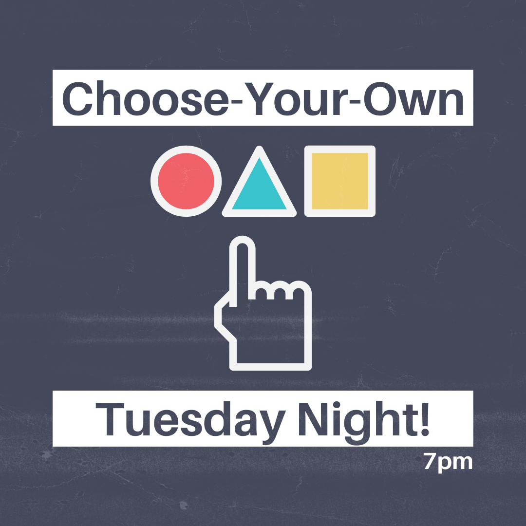 Choose-Your-Own Tuesday Night