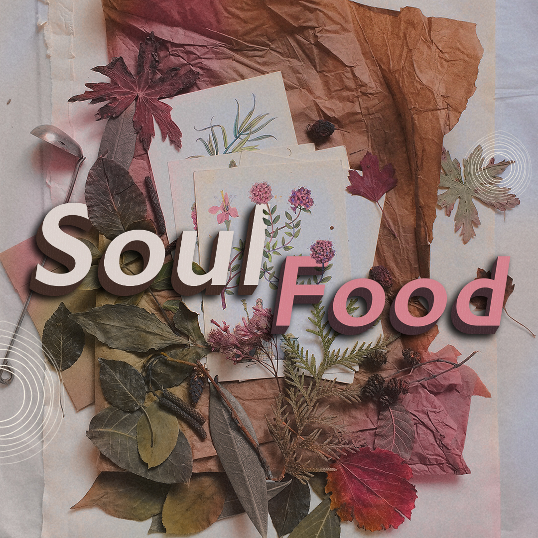 Soul Food, Part 2