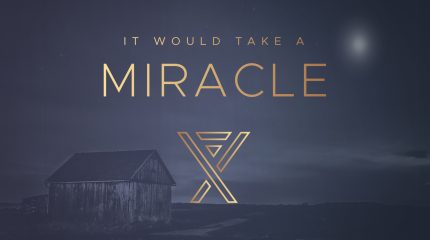 It Would Take a Miracle