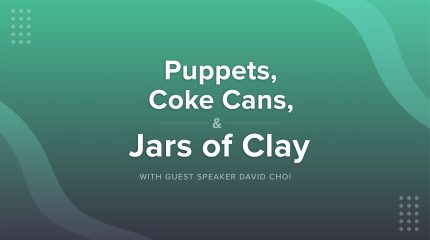 Puppets, Coke Cans & Jars of Clay