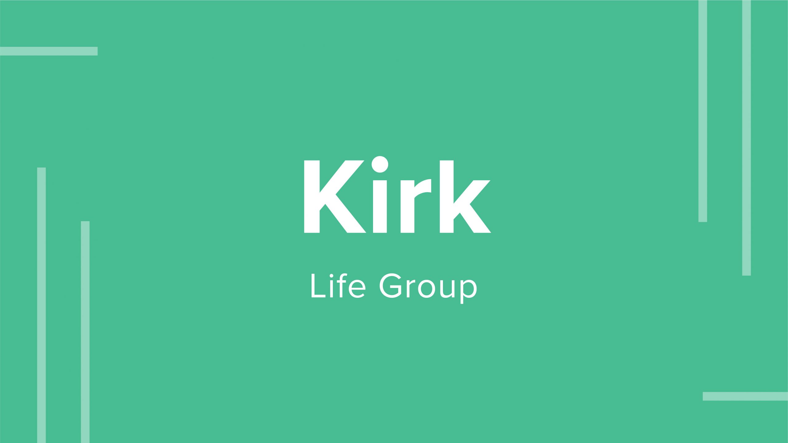 Kirk Life Group