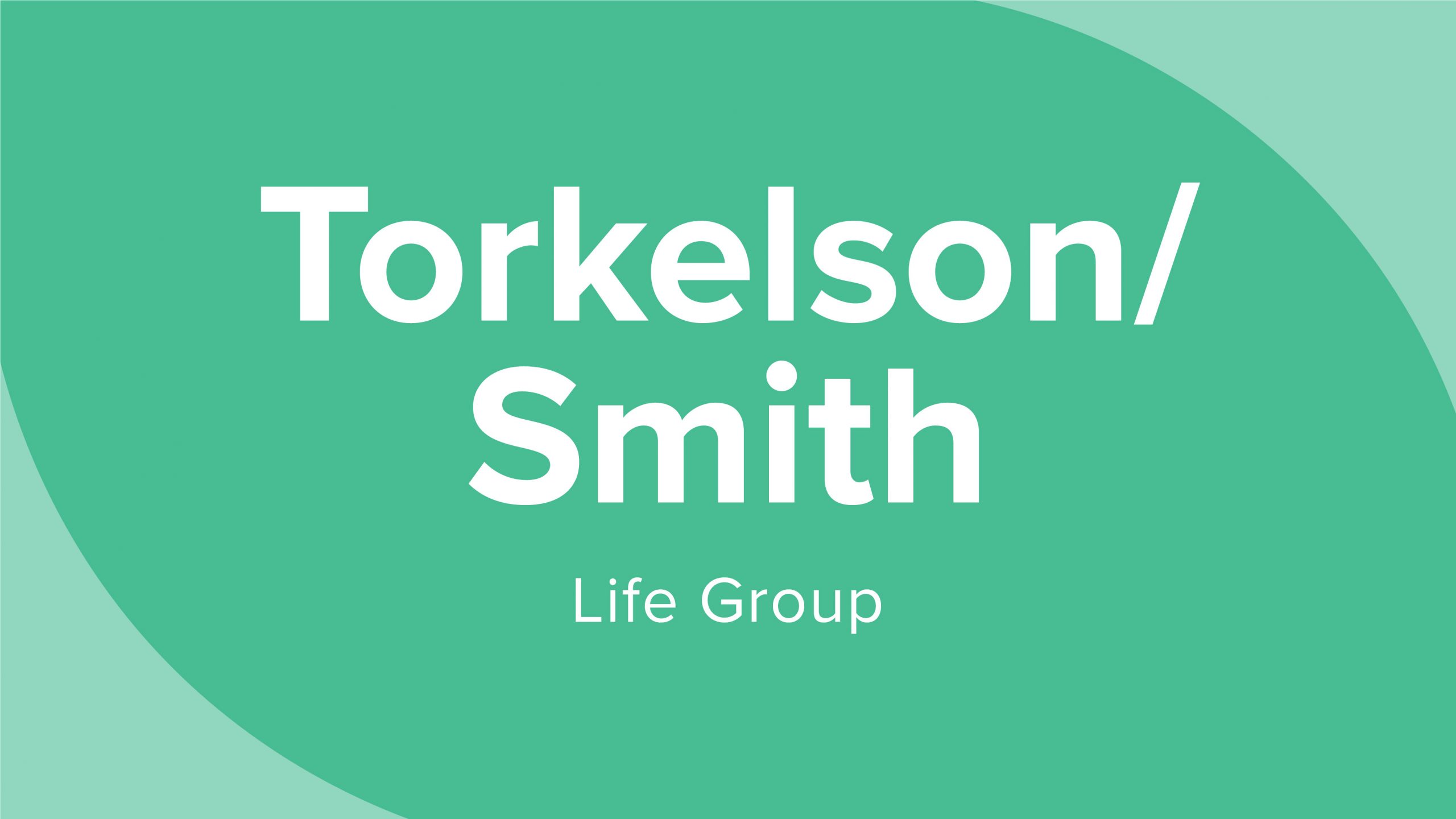 Torkelson/Smith Life Group