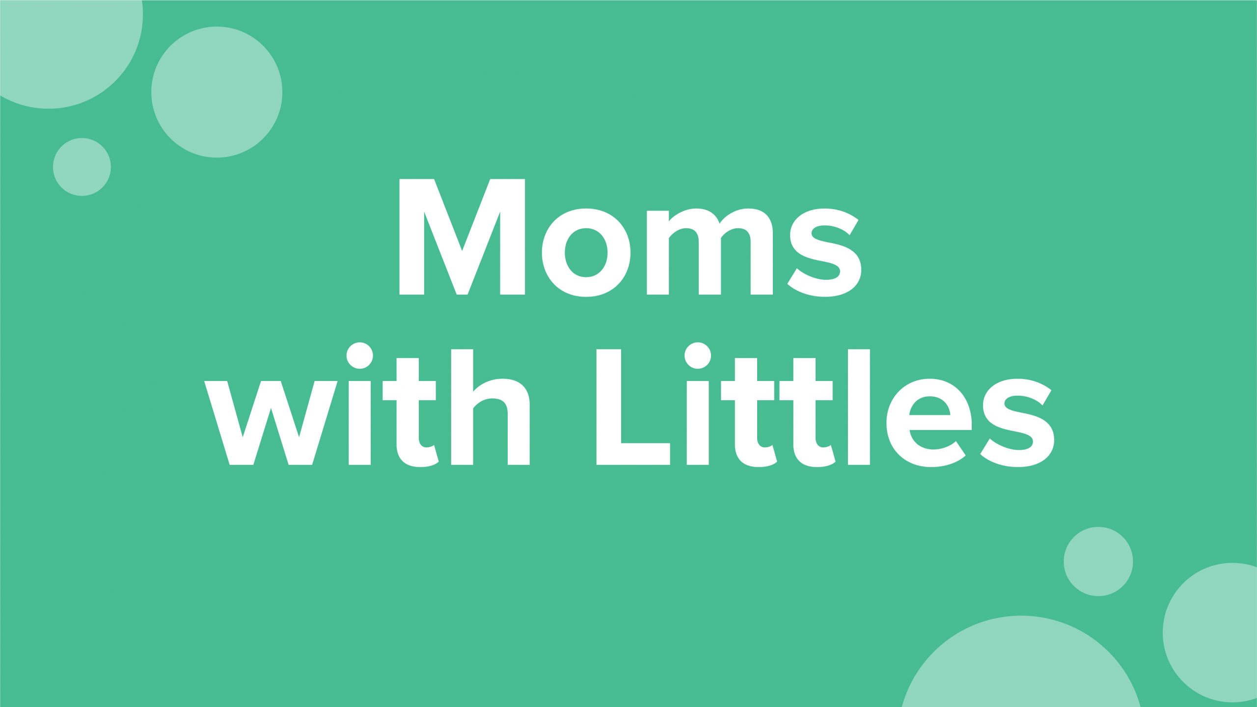 Moms with Littles