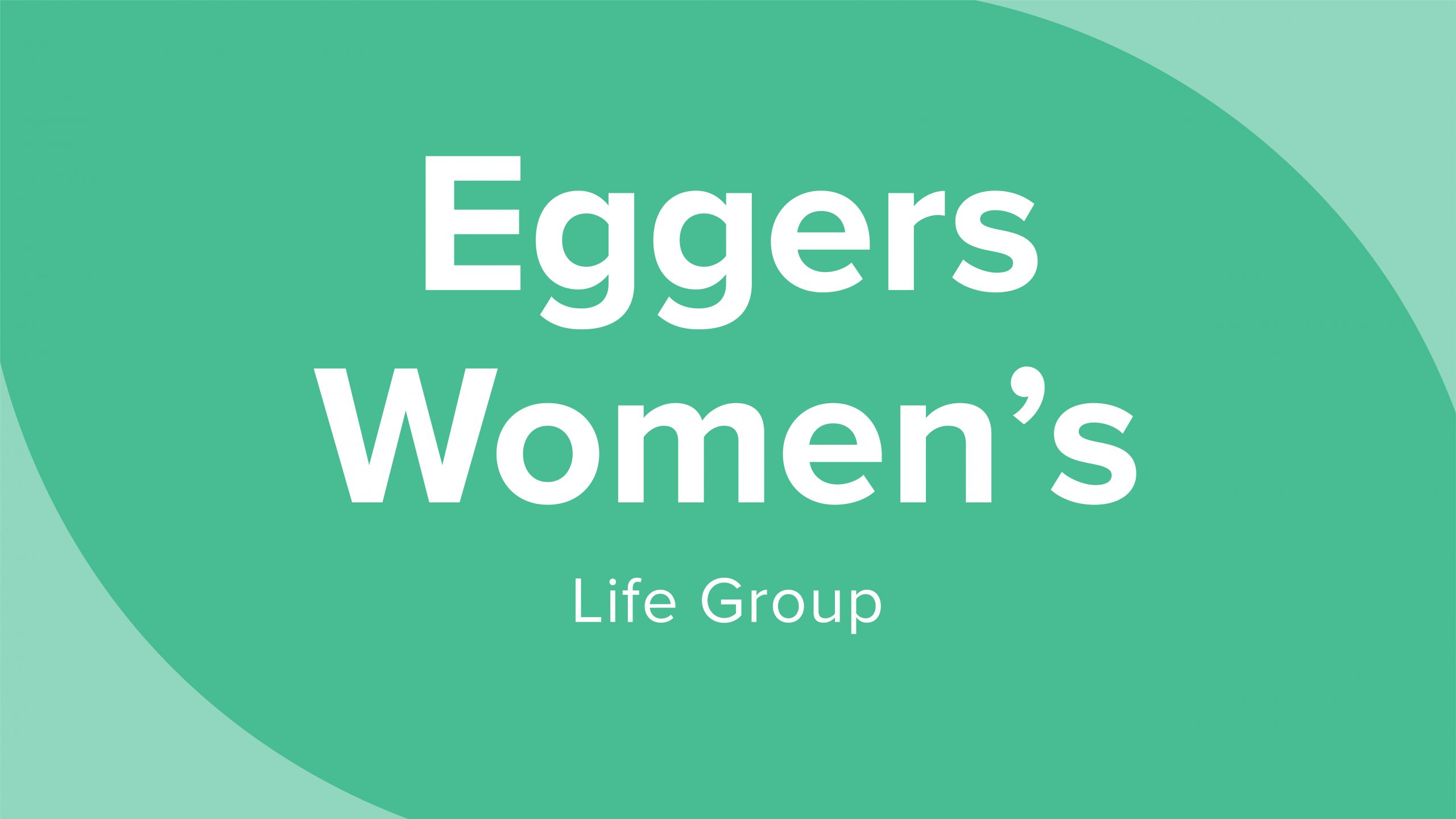 Eggers Women's Life Group