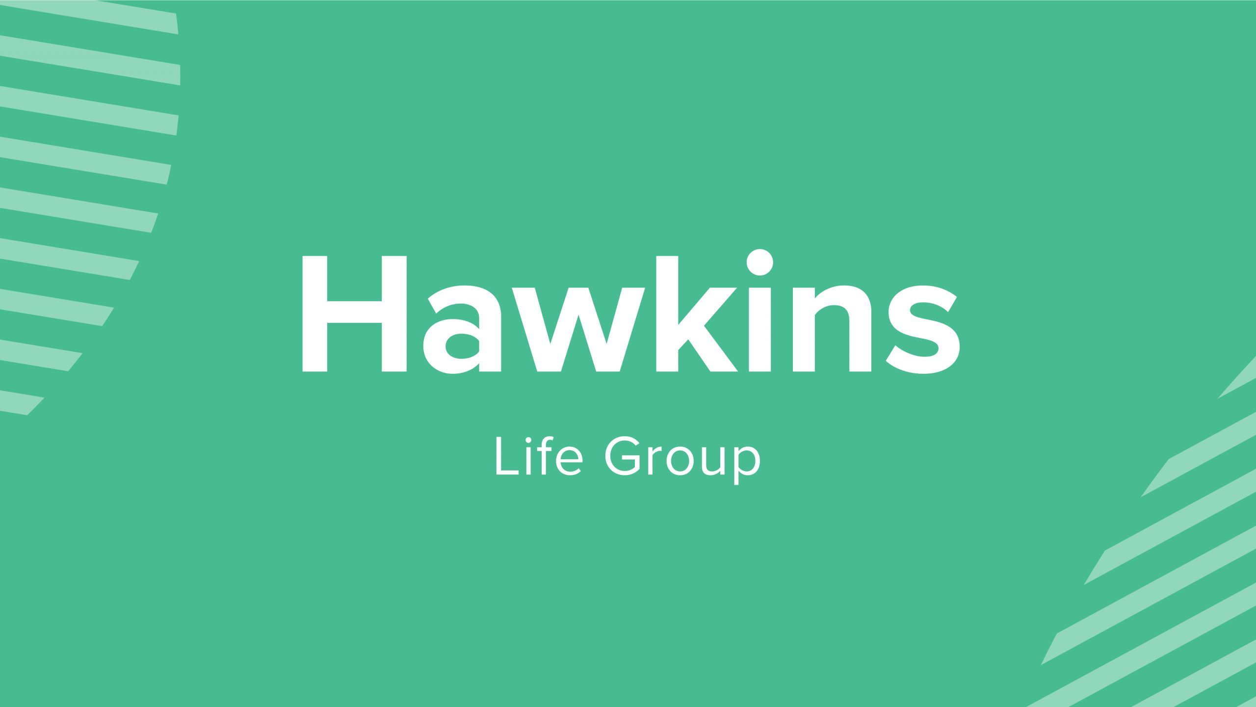 Hawkins Life Group