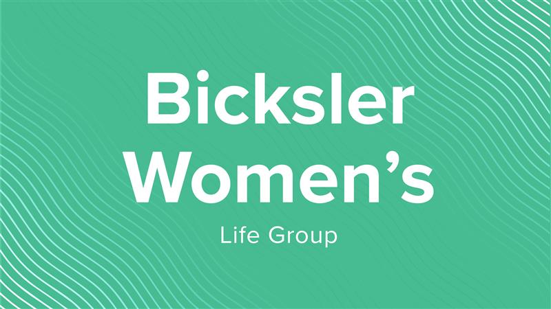 Bicksler Women's Life Group