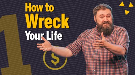5 Ways to Wreck Your Life