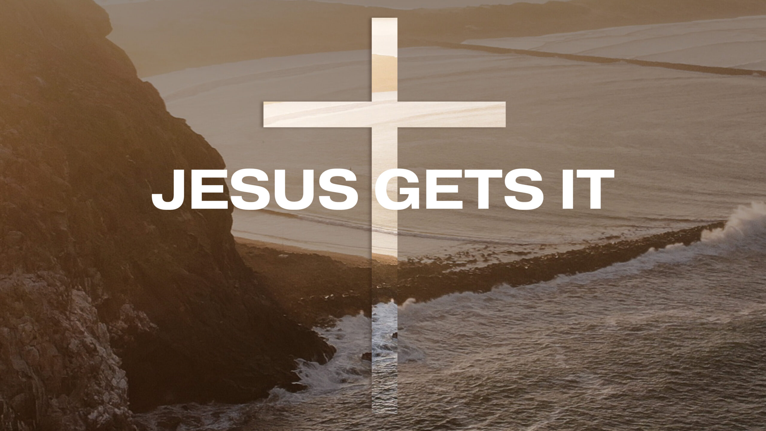 Jesus Gets It