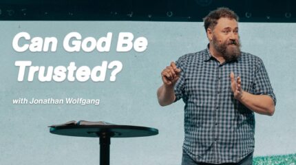Can God Be Trusted?