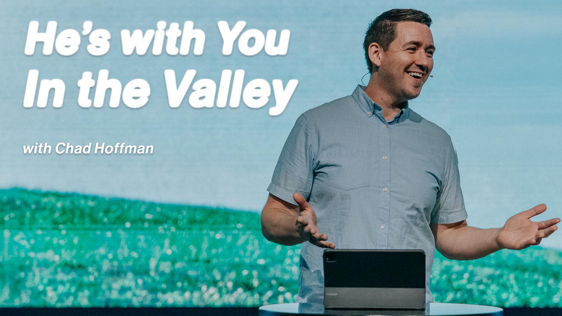 He's with You In the Valley