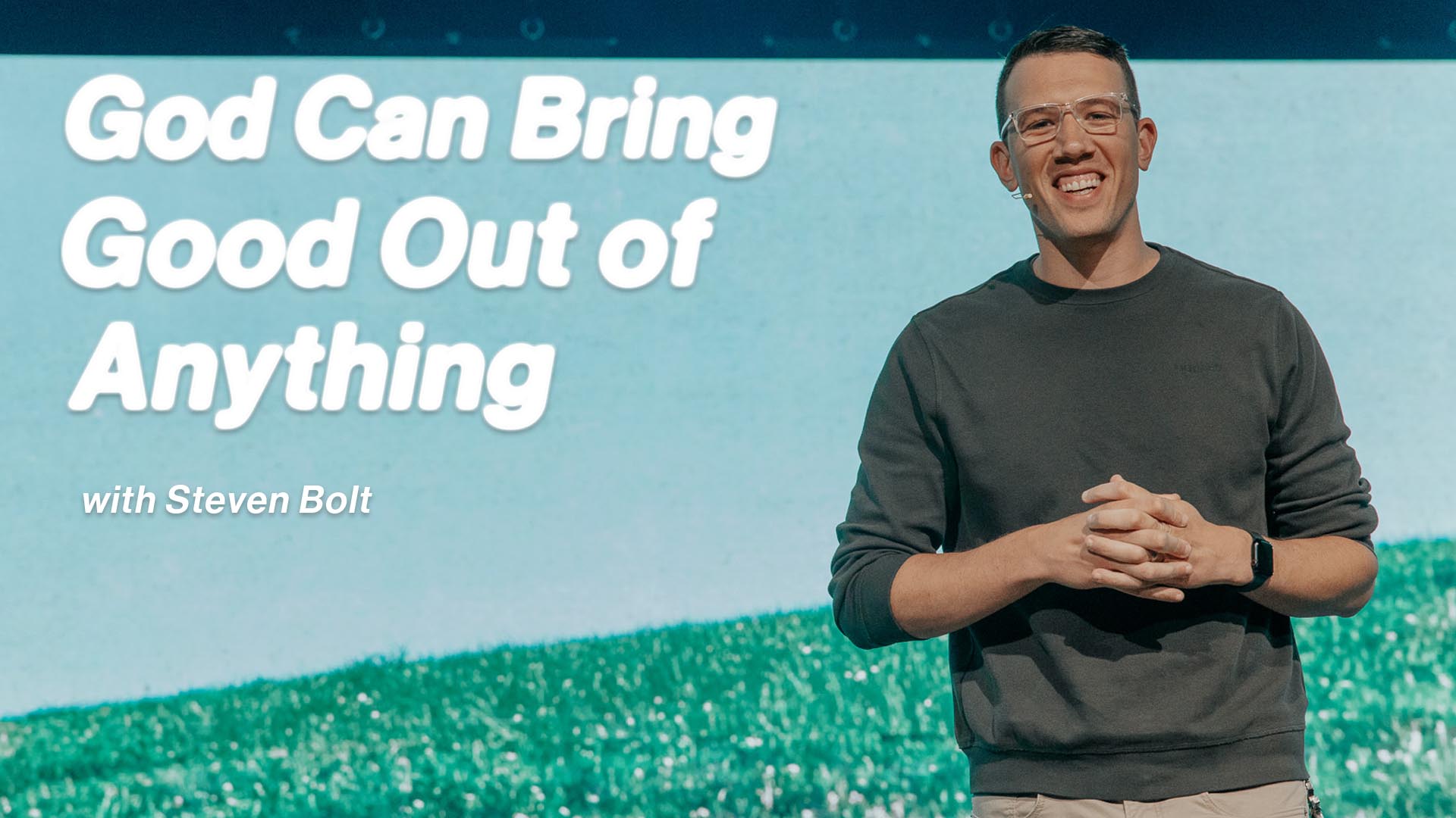 God Can Bring Good Out of Anything
