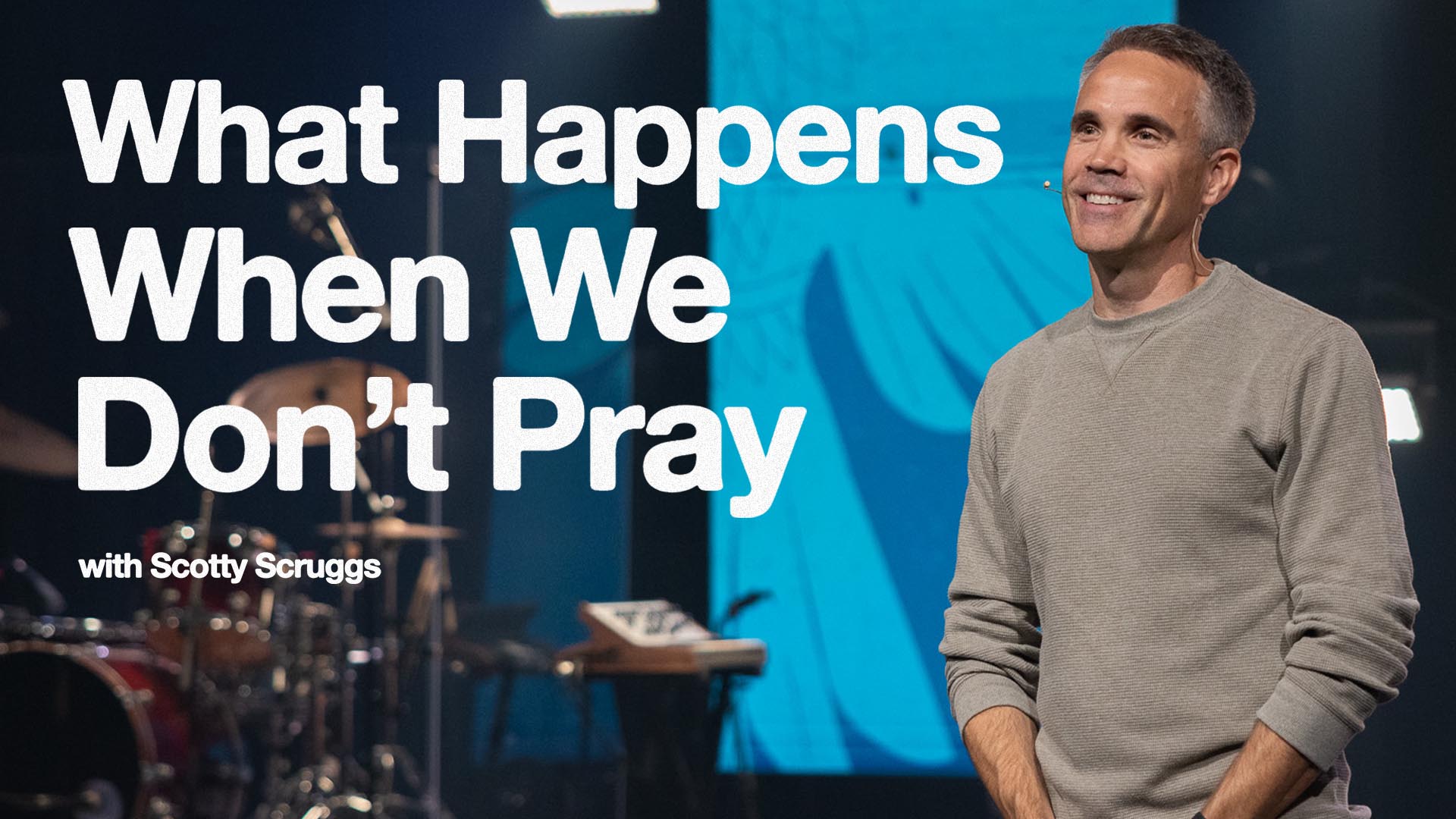 What Happens When We Don't Pray
