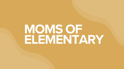 Moms of Elementary