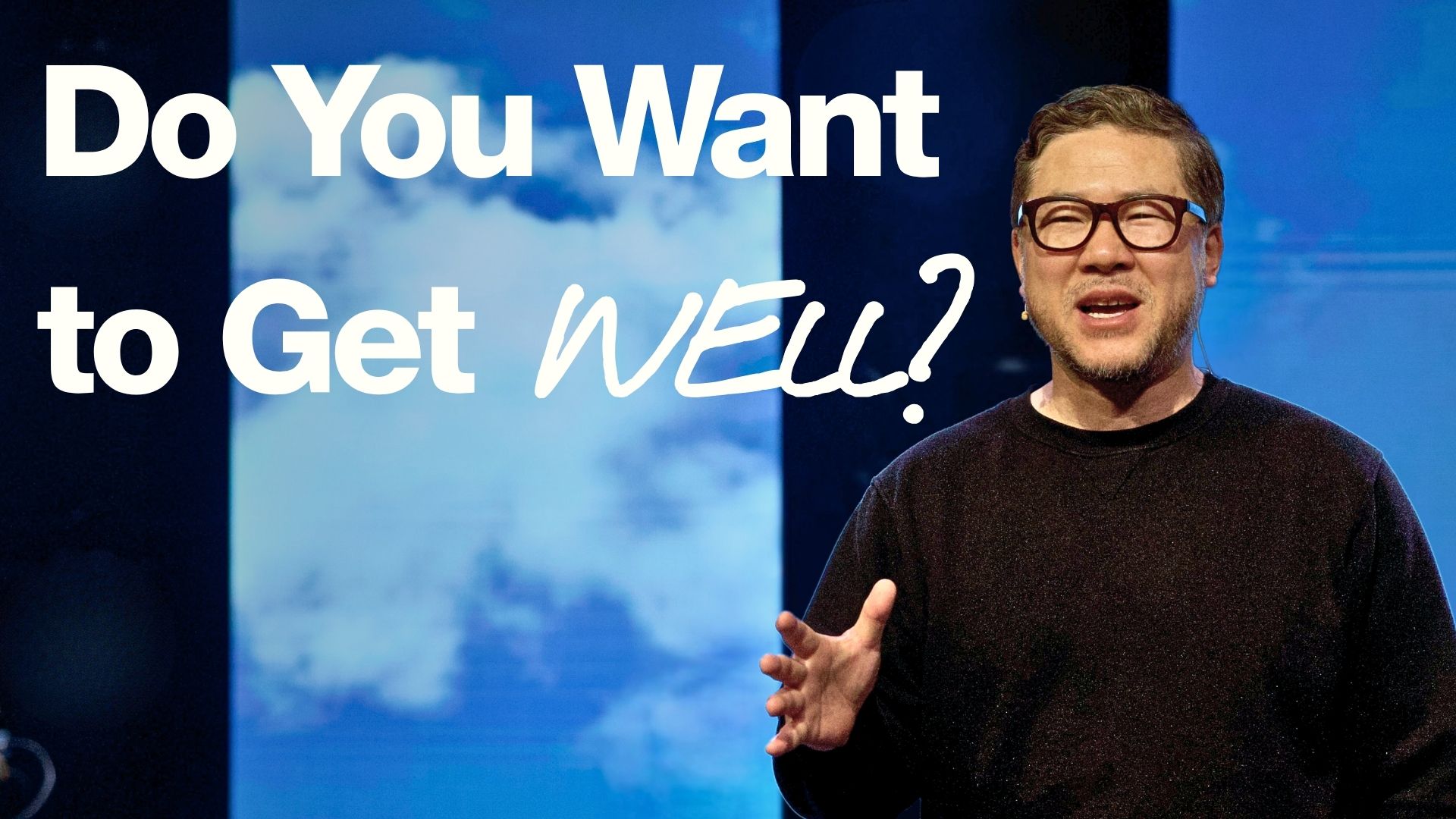 Do You Want To Get Well?